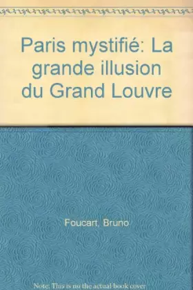 Couverture du produit · Paris mystifie : la grande illusion du grand louvre