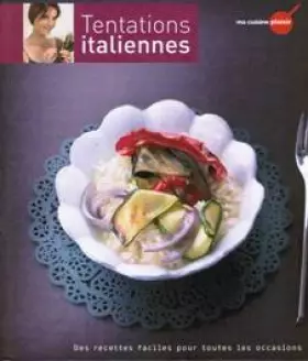 Couverture du produit · Tentations Italiennes des recettes faciles pour toutes les occasions
