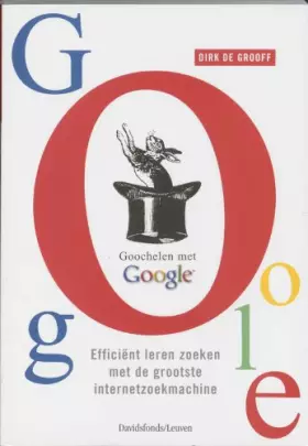 Couverture du produit · Goochelen met Google: efficient leren zoeken met de grootste internetzoekmachine