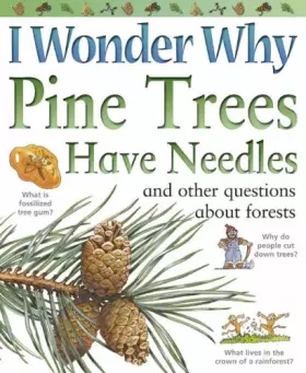 Couverture du produit · I Wonder Why Pine Trees Have Needles: And Other Questions About Forests (I Wonder Why) (I Wonder Why S.)