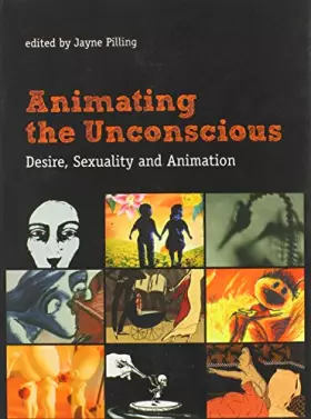 Couverture du produit · Animating the Unconscious: Desire, Sexuality, and Animation