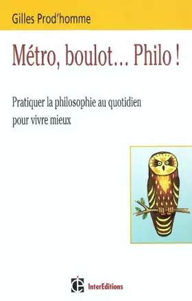 Couverture du produit · Métro, boulot. philo ! La philosophie, un art de vivre pour aujourd'hui