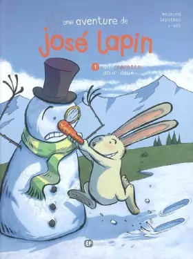 Couverture du produit · Jose Lapin, tome 1 : Une Carotte pour Deux