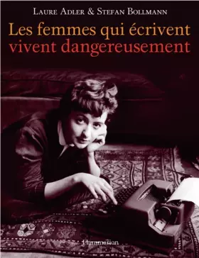 Couverture du produit · Les femmes qui écrivent vivent dangereusement