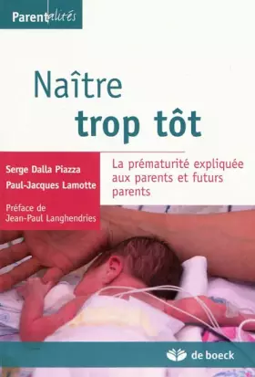 Couverture du produit · Naître trop tôt : La prématurité expliquée aux parents et futurs parents