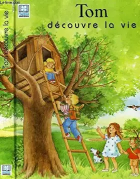 Couverture du produit · Tom découvre la vie (Tom découvre la vie)