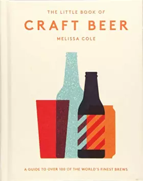 Couverture du produit · The Little Book of Craft Beer: A guide to over 100 of the world's finest brews