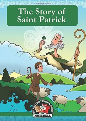 Couverture du produit · The Story Of Saint Patrick (Irish Myths & Legends In A Nutshell)