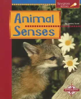 Couverture du produit · Animal Senses (Spyglass Books: Life Science)