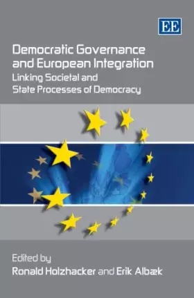 Couverture du produit · Democratic Governance and European Integration: Linking Societal and State Processes of Democracy