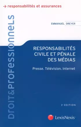 Couverture du produit · Responsabilités civile et pénale des médias : Presse, Télévision, Internet