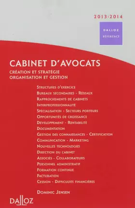 Couverture du produit · Cabinet d'avocats 2013/2014. Création et stratégie - Organisation et gestion - 2e éd.