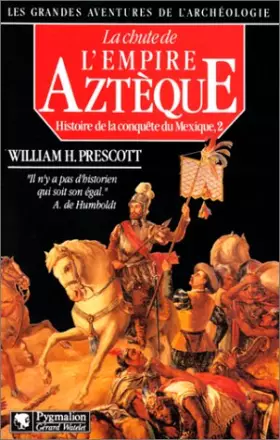 Couverture du produit · La Fabuleuse découverte de l'empire aztèque, histoire de la conquete du mexique 2