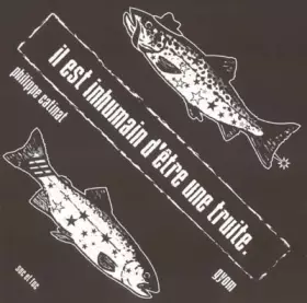 Couverture du produit · Il est inhumain d'être une truite