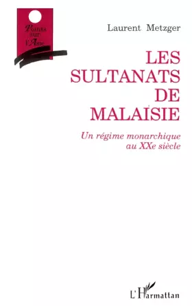 Couverture du produit · Les sultanats de Malaisie: Un régime monarchique au XXè siècle