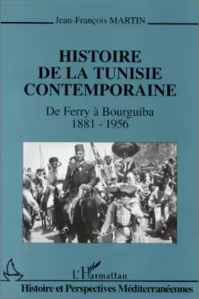 Couverture du produit · Histoire de la Tunisie contemporaine : De Ferry à Bourguiba, 1881-1956