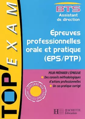 Couverture du produit · Epreuves professionnelles orale et pratique (EPS/PTP) BTS Assistant de direction