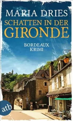 Couverture du produit · Schatten in der Gironde: Bordeaux Krimi (Pauline Castelot ermittelt in Bordeaux, Band 3)