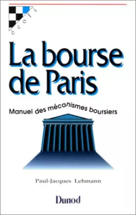 Couverture du produit · LA BOURSE DE PARIS. Manuel des mécanismes boursiers