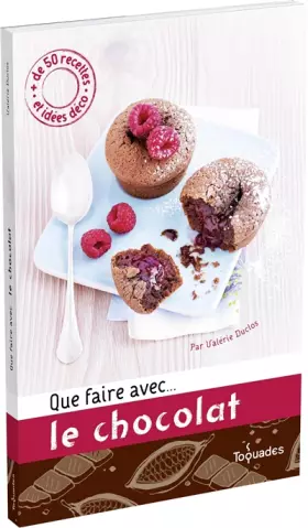 Couverture du produit · QUE FAIRE AVEC ... LE CHOCOLAT