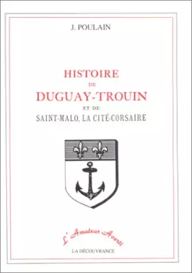 Couverture du produit · Histoire de Duguay-Trouin et de St Malo.