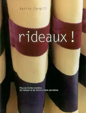 Couverture du produit · Rideaux ! Plus de trente modèles de rideaux et de stores à faire soi-même