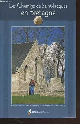 Couverture du produit · Les chemins de Saint-Jacques en Bretagne : guide pratique du pélerin