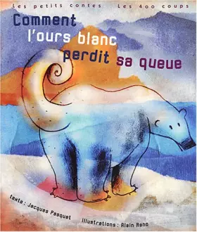 Couverture du produit · Comment l'ours blanc perdit sa queue