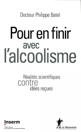 Couverture du produit · Pour en Finir avec l'Alcoolisme. Réalités scientifiques contre idées reçues