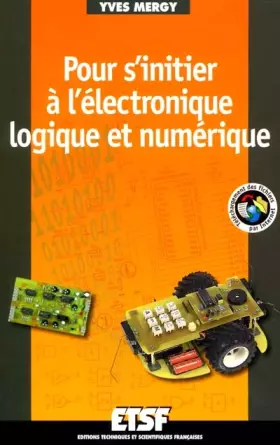 Couverture du produit · Pour s'initier à l'électronique logique et numérique