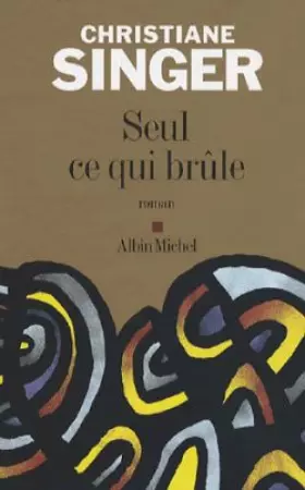 Couverture du produit · Seul ce qui brûle
