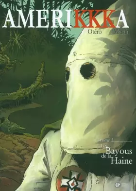 Couverture du produit · AmeriKKKa, Tome 2 : Les Bayous de la Haine : Tallahassee, Floride