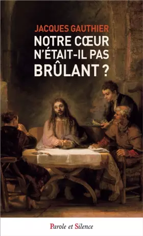 Couverture du produit · Notre coeur n'était-il pas brûlant ?