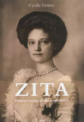 Couverture du produit · Zita : Portrait intime d'une impératrice