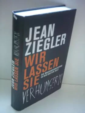 Couverture du produit · Wir lassen sie verhungern -: Die Massenvernichtung in der Dritten Welt