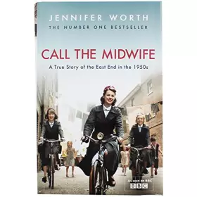 Couverture du produit · CALL THE MIDWIFE A true Story of the East End in the 1950's