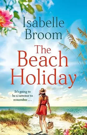Couverture du produit · The Beach Holiday: Escape for the summer with this gorgeous new holiday romance!