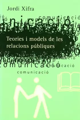 Couverture du produit · TEORIES I MODELS DE LES RELACIONS PUBLIQUES (SIN COLECCION)