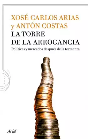 Couverture du produit · La torre de la arrogancia: Políticas y mercados después de la tormenta (Noema)