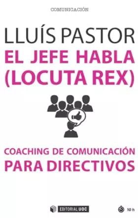 Couverture du produit · Jefe habla, El (Locuta Rex). Coaching de comunicación para directivos: 459 (Manuales)