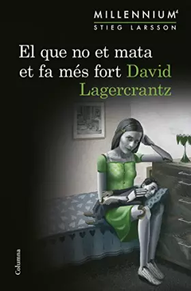 Couverture du produit · El que no et mata et fa més fort (Sèrie Millennium 4) (Clàssica)