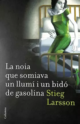 Couverture du produit · La noia que somiava un llumí i un bidó de gasolina (Sèrie Millennium 2)