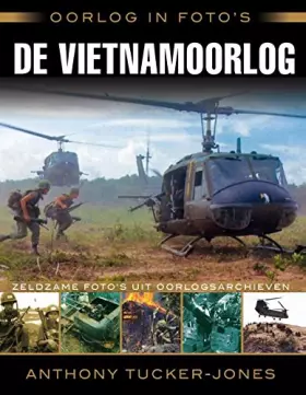 Couverture du produit · De vietnamoorlog: zeldzame foto's uit oorlogsarchieven