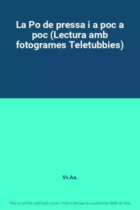 Couverture du produit · La Po de pressa i a poc a poc (Lectura amb fotogrames Teletubbies)