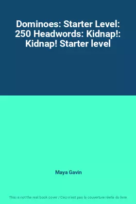 Couverture du produit · Dominoes: Starter Level: 250 Headwords: Kidnap!: Kidnap! Starter level