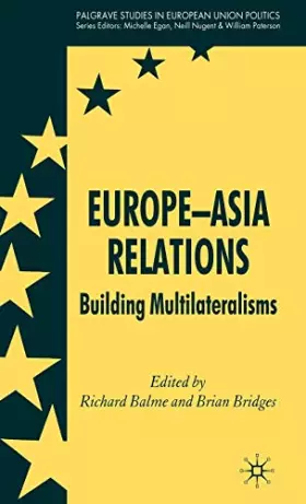 Couverture du produit · Europe-Asia Relations: Building Multilateralisms (Palgrave Studies in European Union Politics)