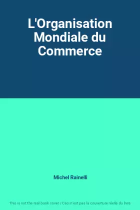 Couverture du produit · L'Organisation Mondiale du Commerce