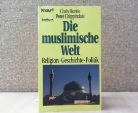 Couverture du produit · Die muslimische Welt: Religion - Geschichte - Politik (Knaur Taschenbücher. Sachbücher)