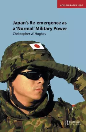 Couverture du produit · Japan's Re-emergence as a 'Normal' Military Power (Adelphi Series)