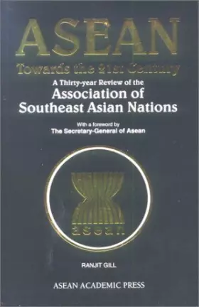 Couverture du produit · Asean Towards the 21st Century: A Thirty-Year Review of the Association of Southeast Asian Nations